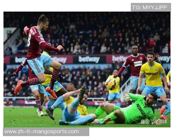 西汉姆联与水晶宫精彩对决比赛视频回顾及精彩瞬间分析 西汉姆联与水晶宫精彩对决比赛视频回顾及精彩瞬间分析